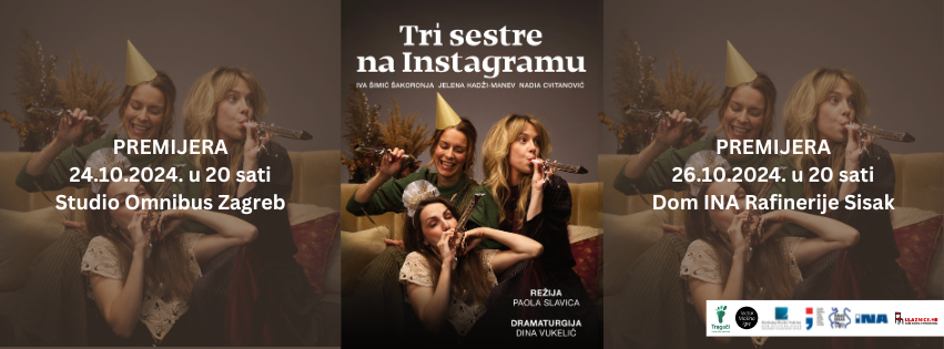 Pročitajte više o članku “Tri sestre na Instagramu” premijera nove predstave GK Sisak, KD Tragači i Teatra Mašine igre