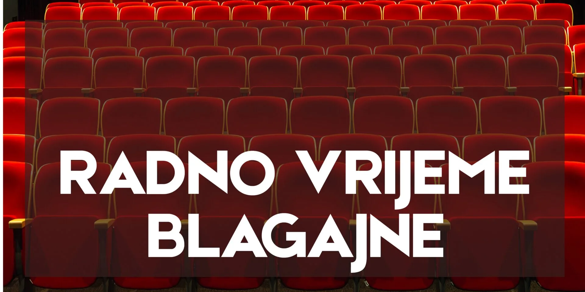 RADNO VRIJEME BLAGAJNE