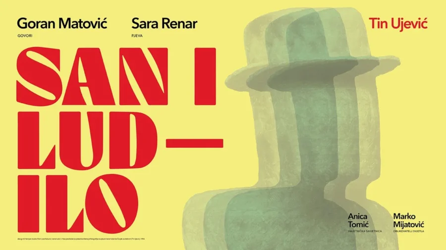 Pročitajte više o članku “SAN I LUDILO” – o Tinu Ujeviću u izvedbi Gorana Matovića i Sare Renar
